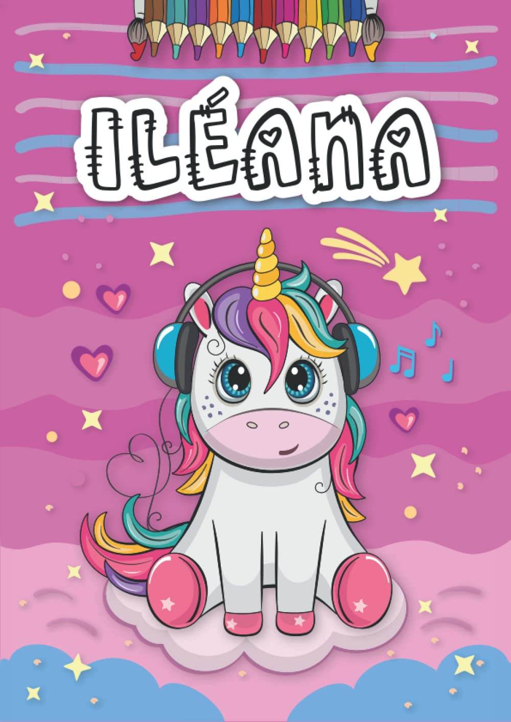 Iléana: Livre de coloriage personnalisé pour Iléana | Licorne | Cadeau d'anniversaire pour fille ... | 4 à 8 ans | 25 motifs de licorne avec le prénom Iléana, Grand format A4 (21 x 29.7 cm)