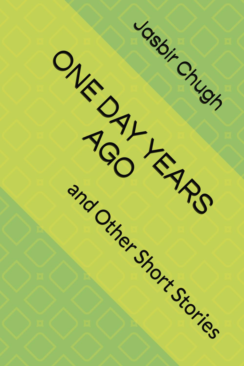 ONE DAY YEARS AGO: and Other Short Stories