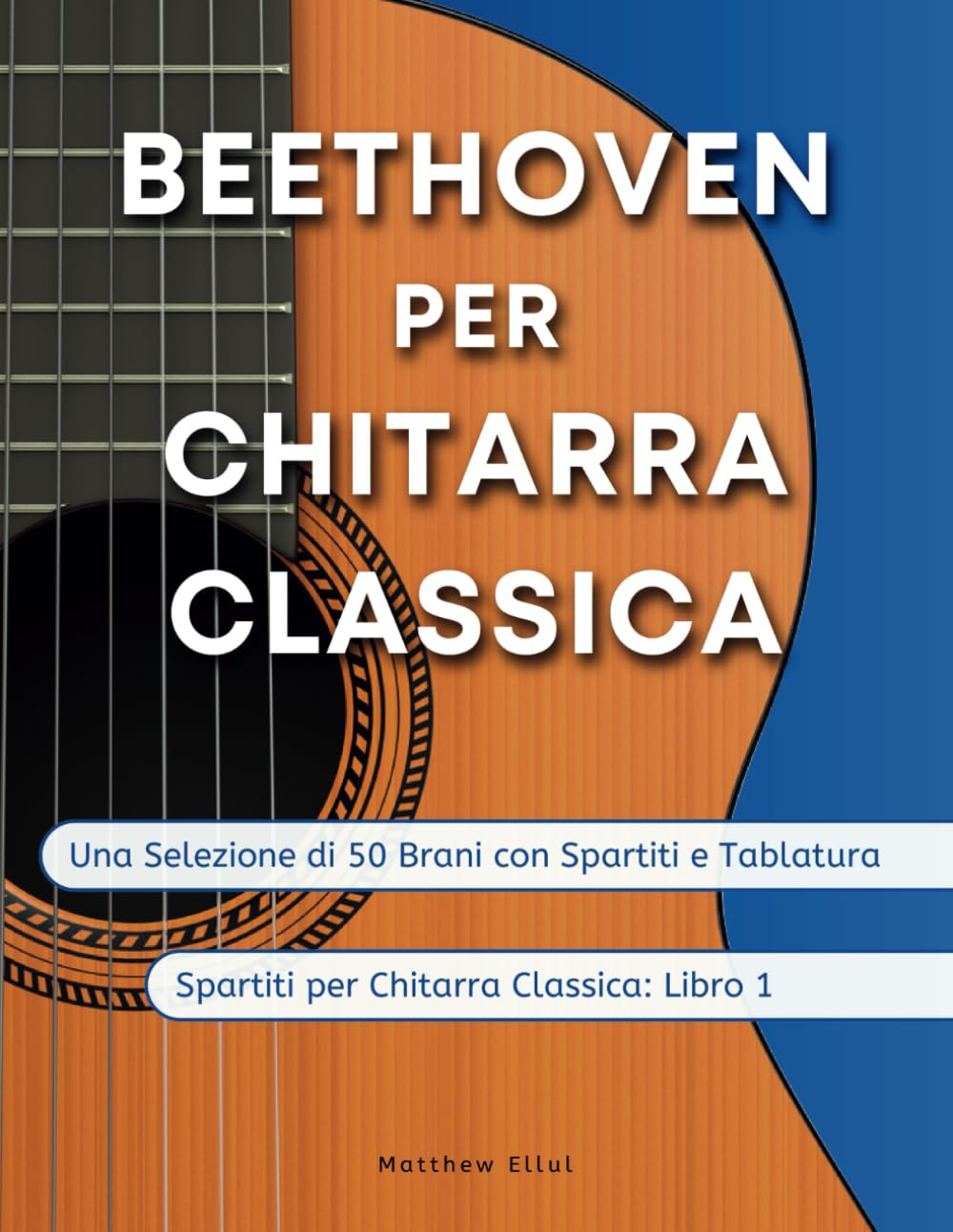 Beethoven per Chitarra Classica: 50 Brani con Spartiti e Tablatura