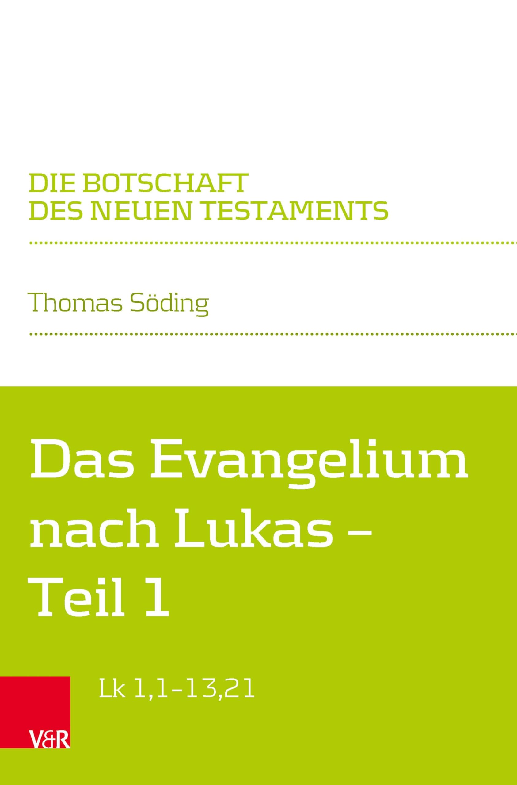 Vandenhoeck & Ruprecht Das Evangelium Nach Lukas: Teilband 1: Lk 1,1-13,21 (Die Botschaft Des Neuen Testaments)