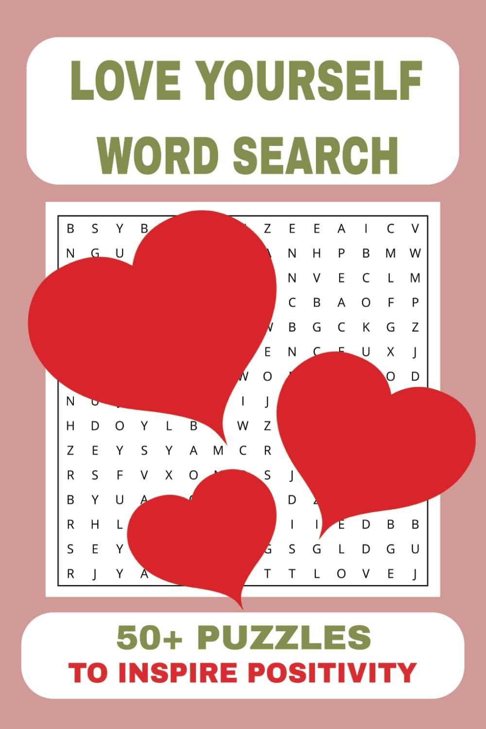 LOVE YOURSELF Word Search Puzzle Book: Words Searches with Easy to Read Print about uplifting words related to Self-care, Confidence, Kindness. ...