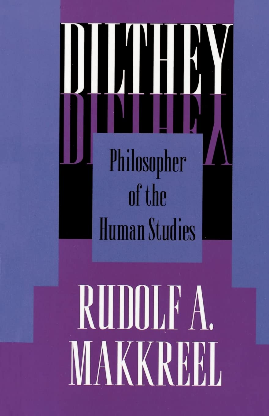 Dilthey: Philosopher of the Human Studies. Makkreel 9780691020976 New<|