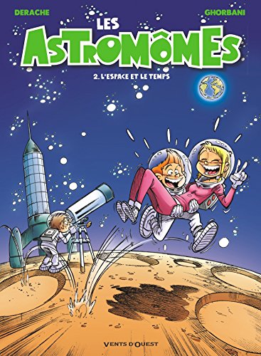 Télécharger Les Astromômes - Tome 02 : L'Espace et le temps Francais PDF