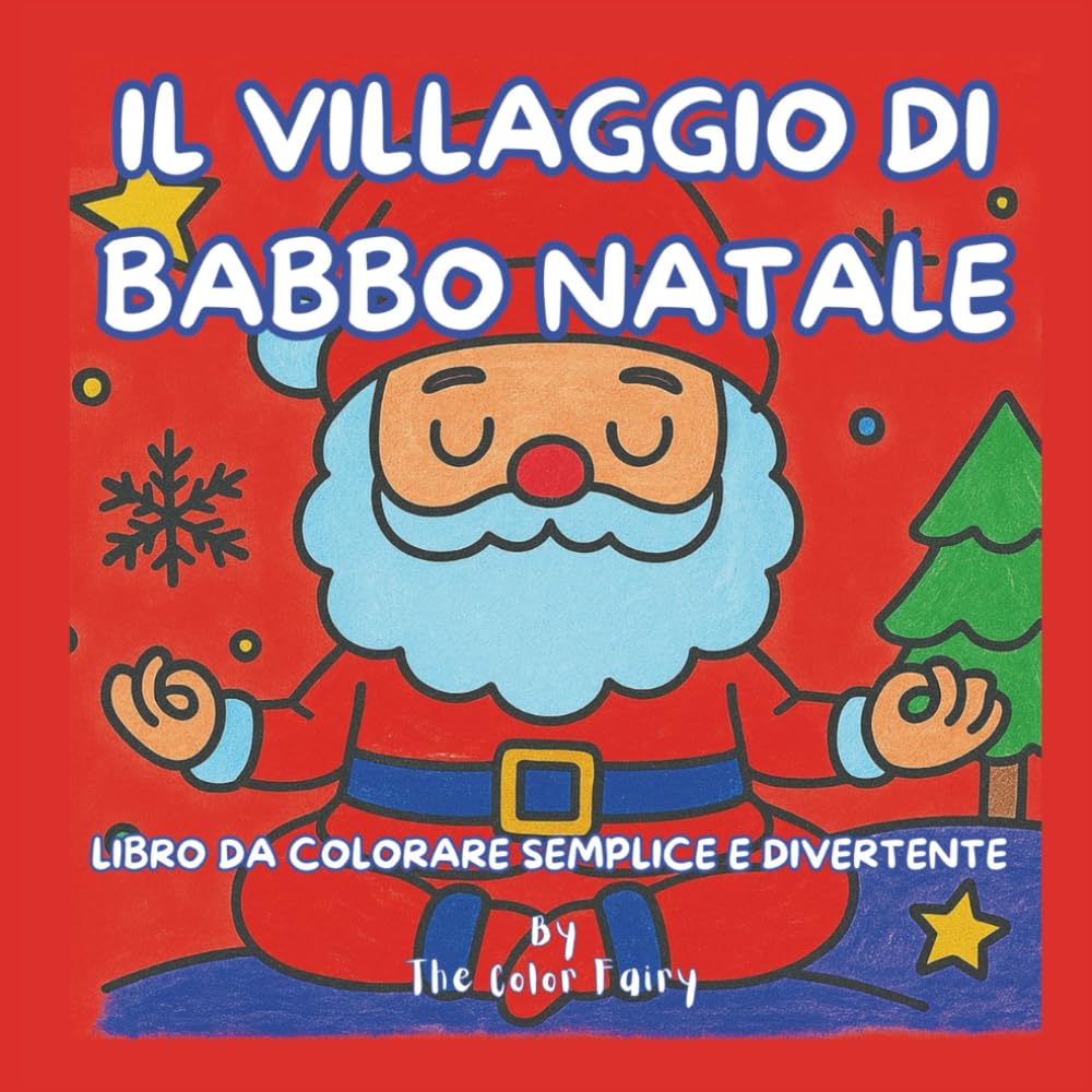 IL VILLAGGIO DI BABBO NATALE: LIBRO DA COLORARE SEMPLICE E DIVERTENTE