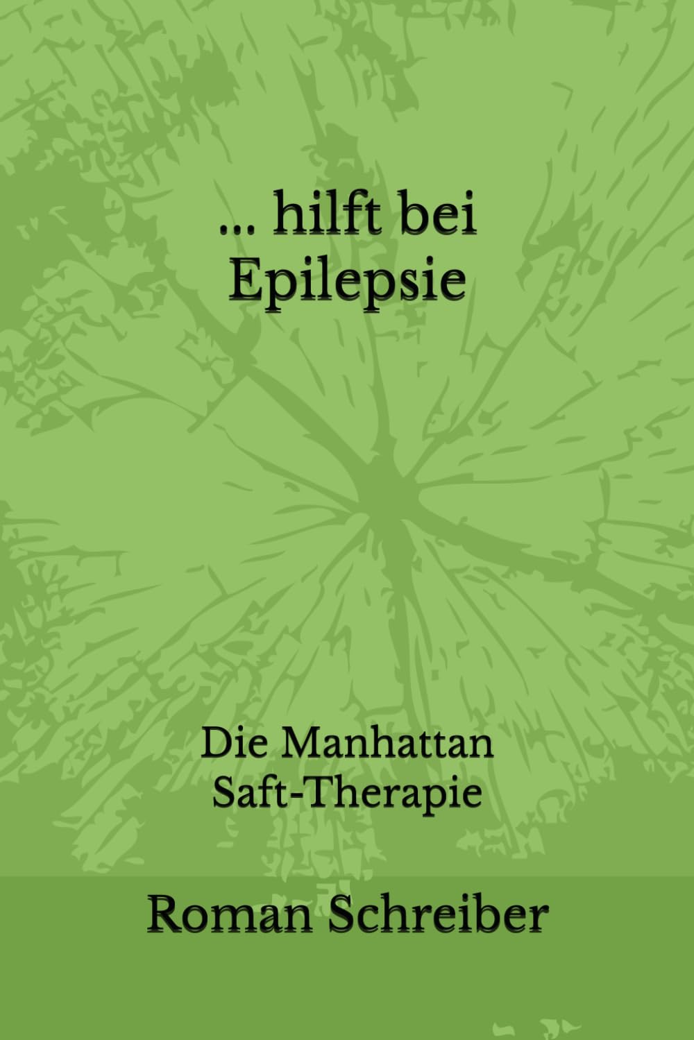 ... hilft bei Epilepsie: Die Manhattan Saft-Therapie