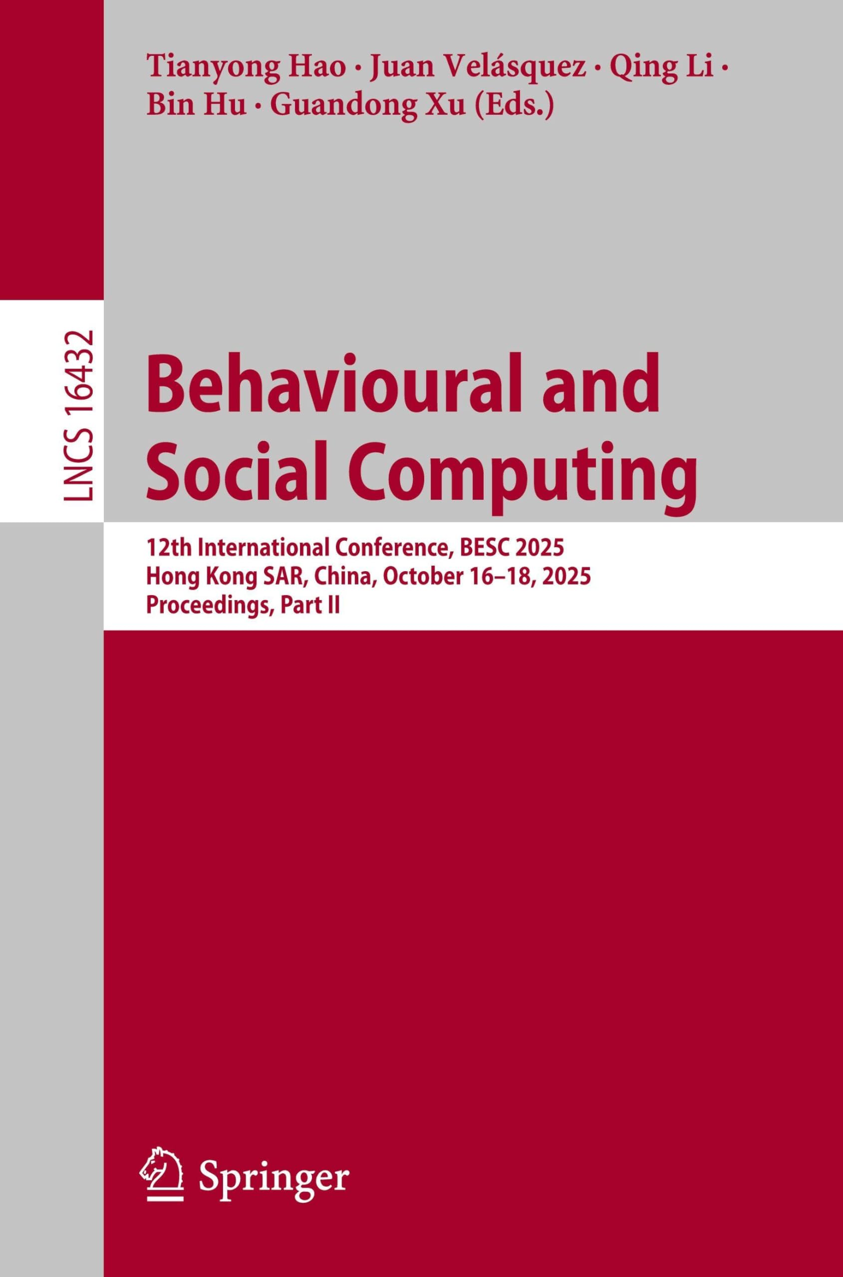 Behavioural and Social Computing: 12th International Conference, BESC 2025, Hong Kong SAR, China, October 16–18, 2025, Proceedings, Part II: 16432 (Lecture Notes in Computer Science, 16432)