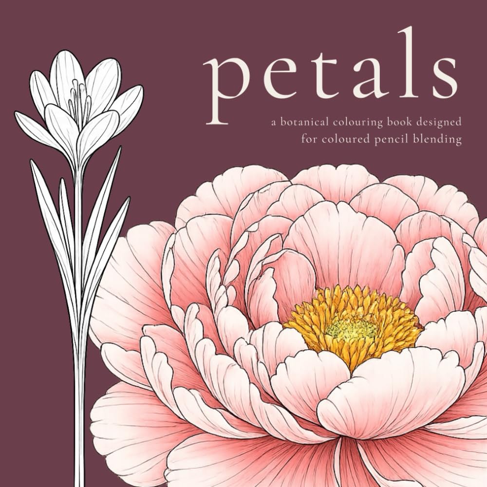 Petals: A Botanical Colouring Book for Coloured Pencil Blending