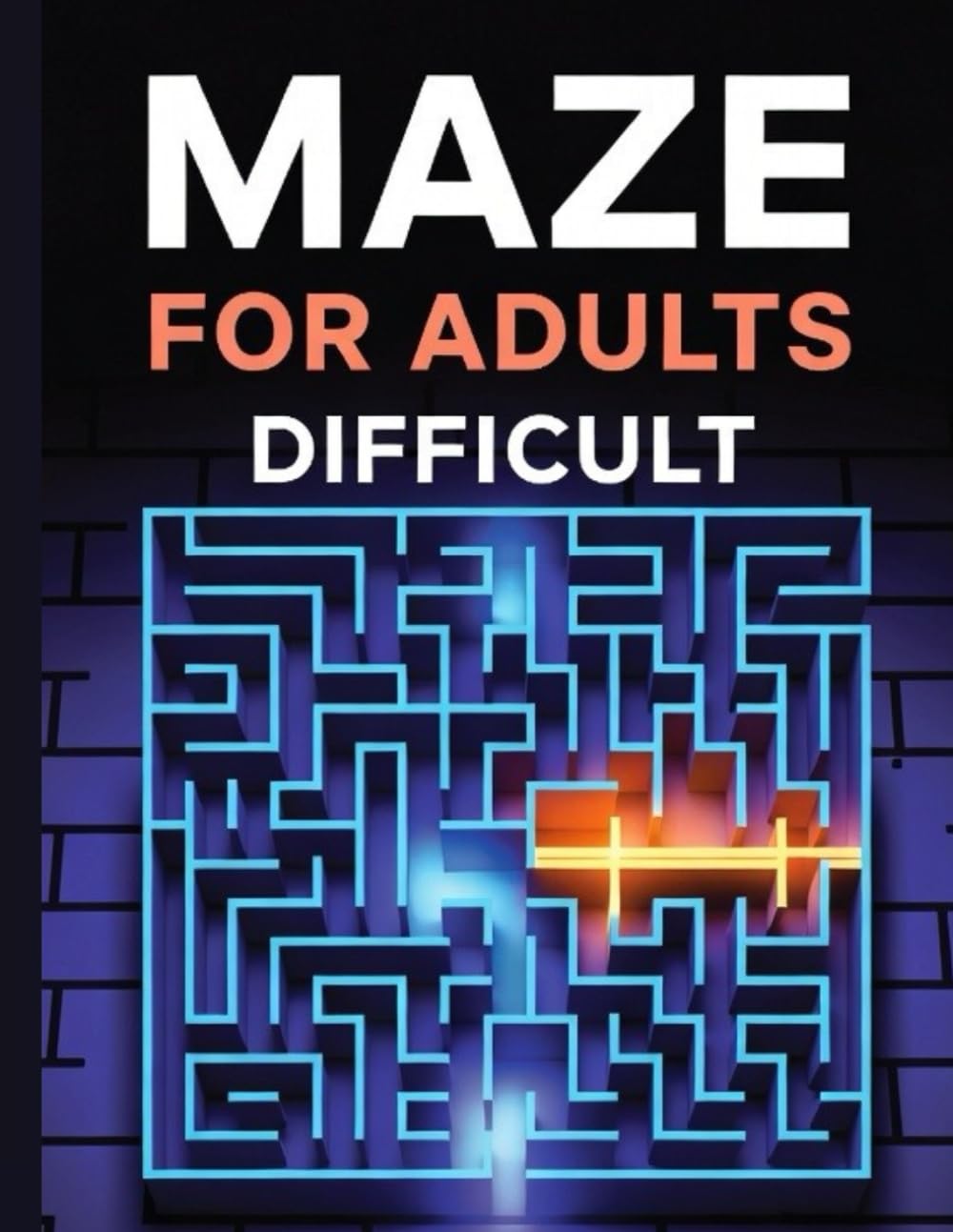 maze for adults difficult: Tough Labyrinth Workbook: Adult-Oriented Mazes with Complicated Patterns to Challenge Your Intellect/Advanced Adult Mazes: ... Challenges to Foster Patience and Strategy