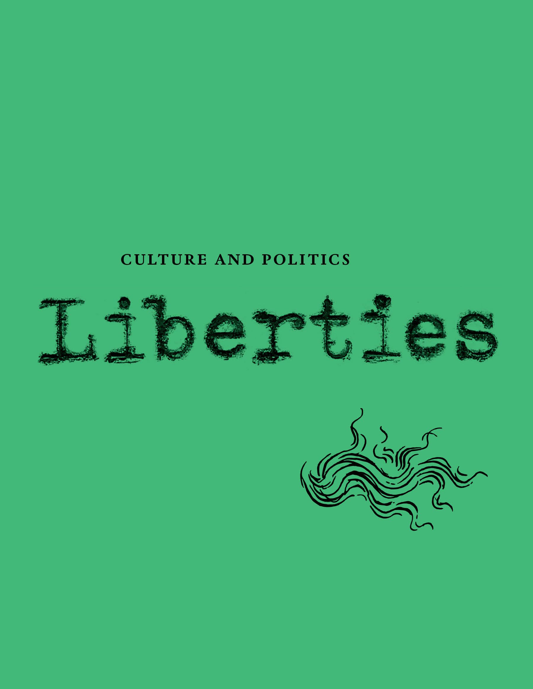 Liberties Journal of Culture and Politics: Spring 2025