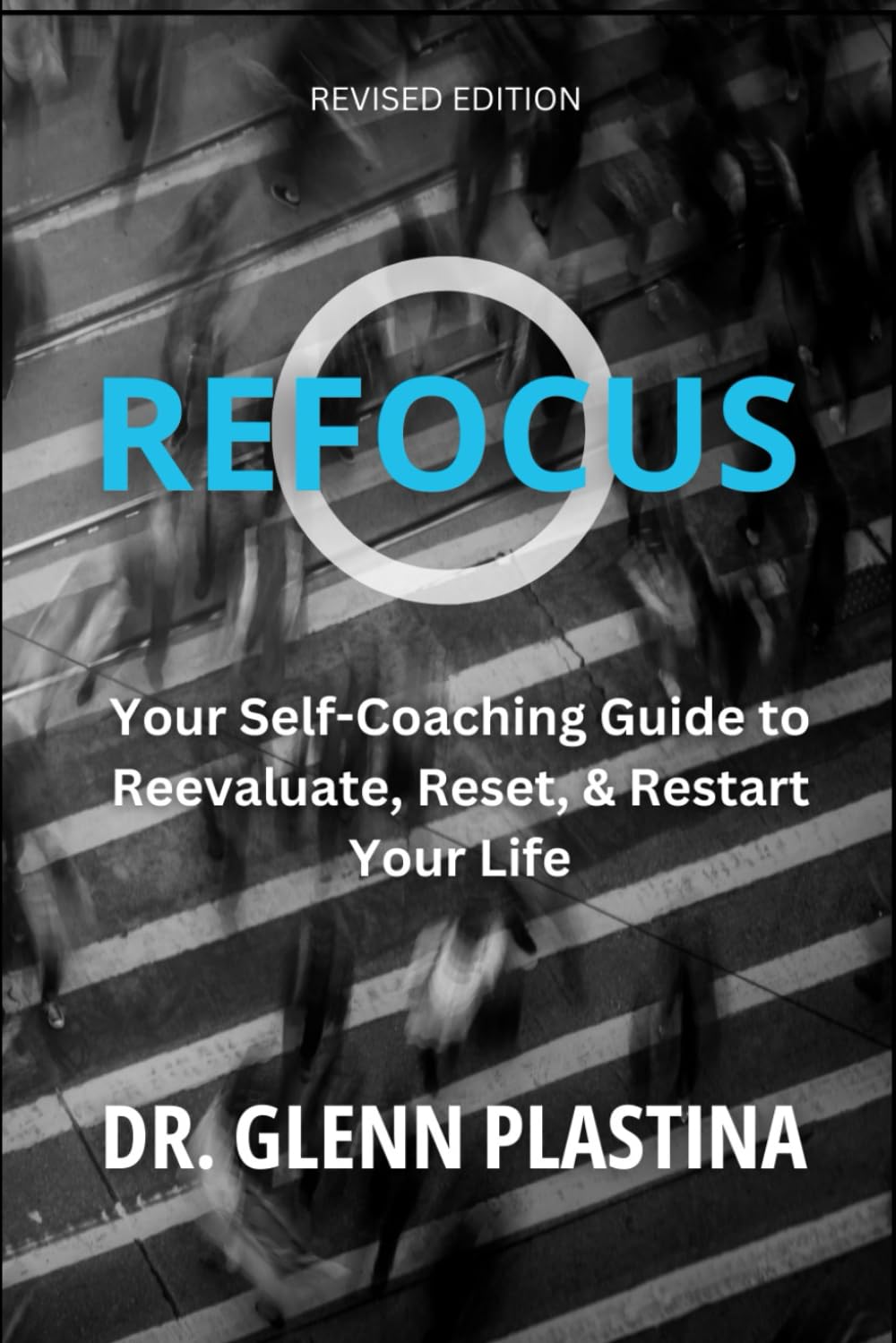 REFOCUS: Your Self-Coaching Guide to Reevaluate, Reset, & Restart Your Life