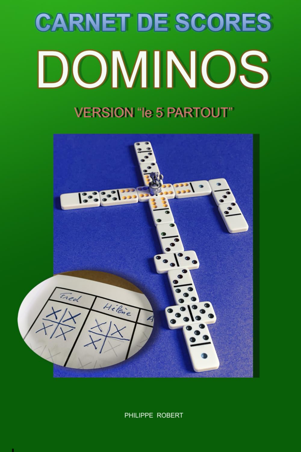 CARNET DE SCORE POUR JEU DE DOMINOS: POUR LE 5 PARTOUT
