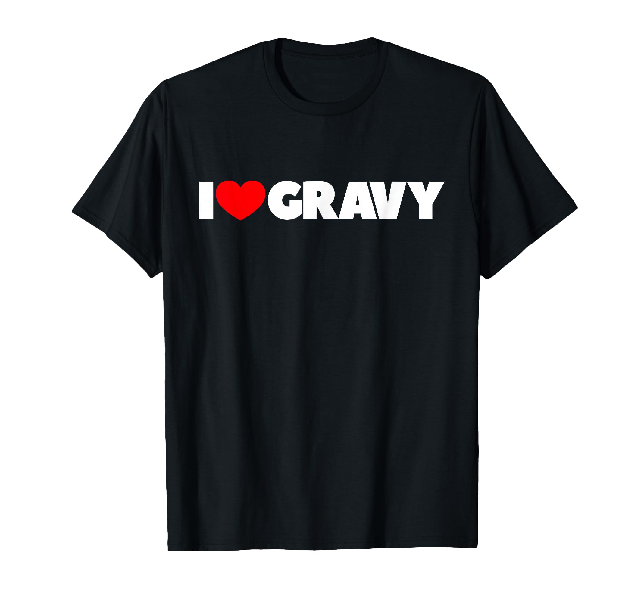 I Love (Heart) Gravy T-Shirt T-Shirt