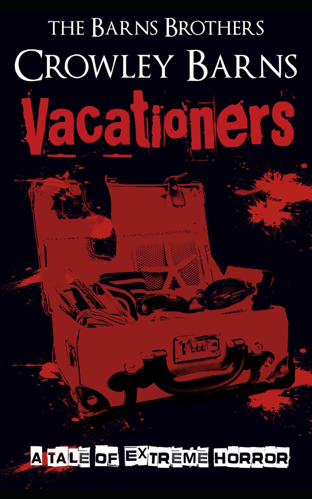 Vacationers: A Tale of Extreme Horror (Extreme Horror and Splatterpunk Tales from the Crowleyverse)