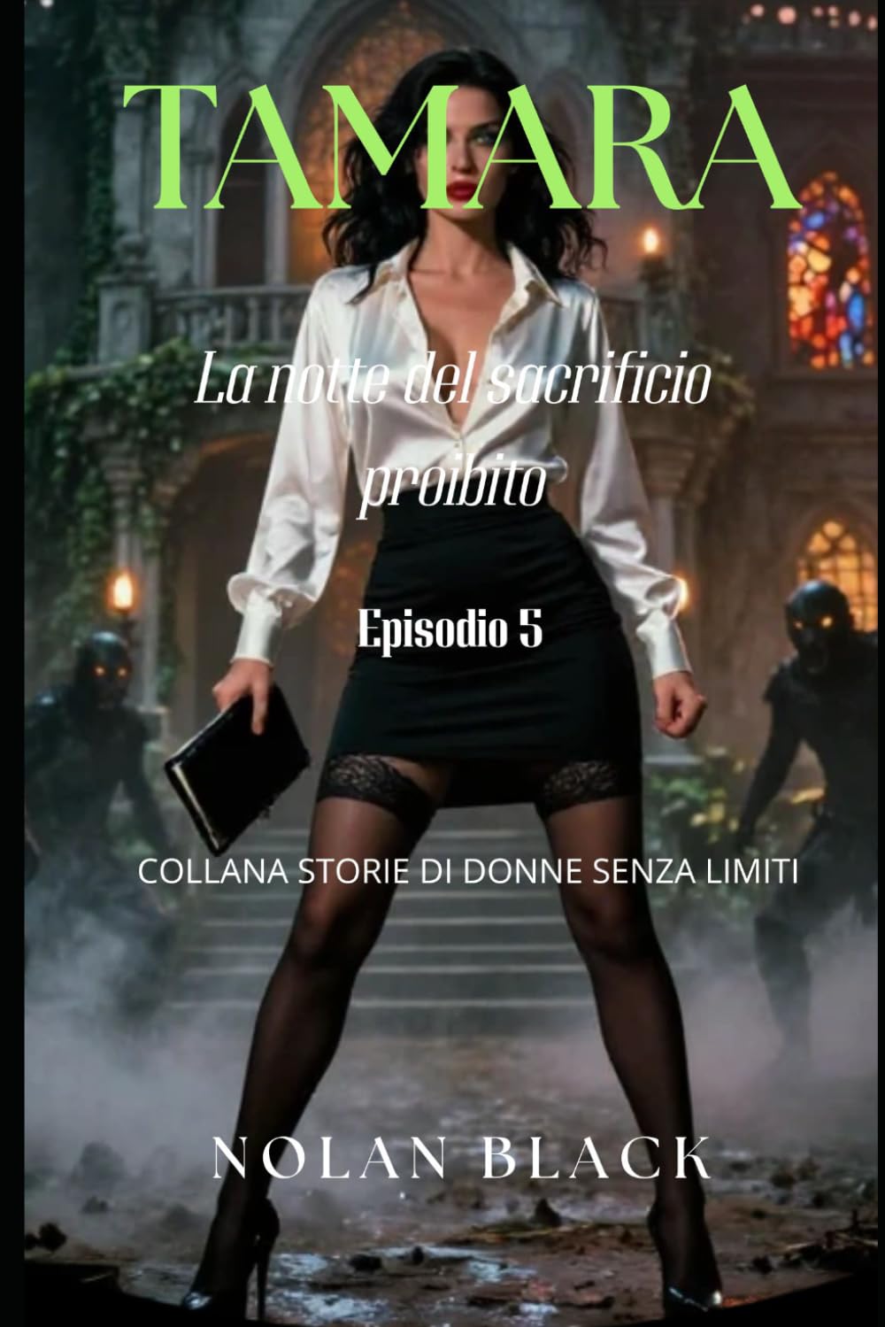 Tamara - La notte del sacrificio proibito: Episodio 5 (COLLANA STORIE DI DONNE SENZA LIMITI)