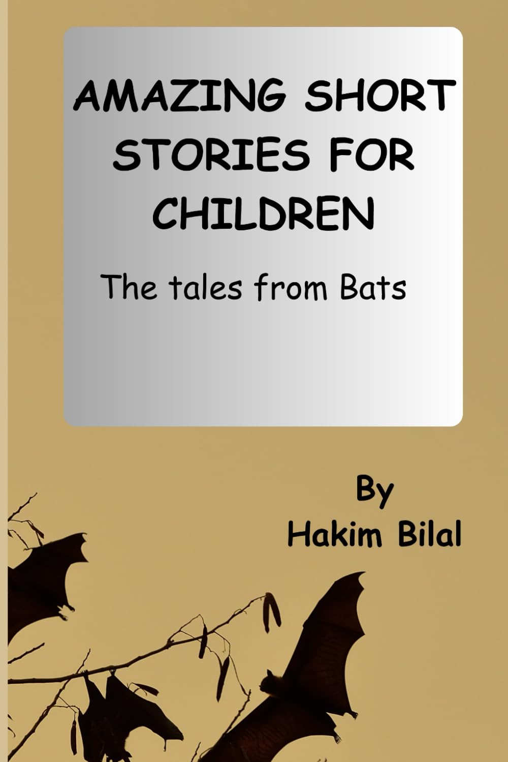 AMAZING SHORT STORIES FOR CHILDREN: The Tales from Bats