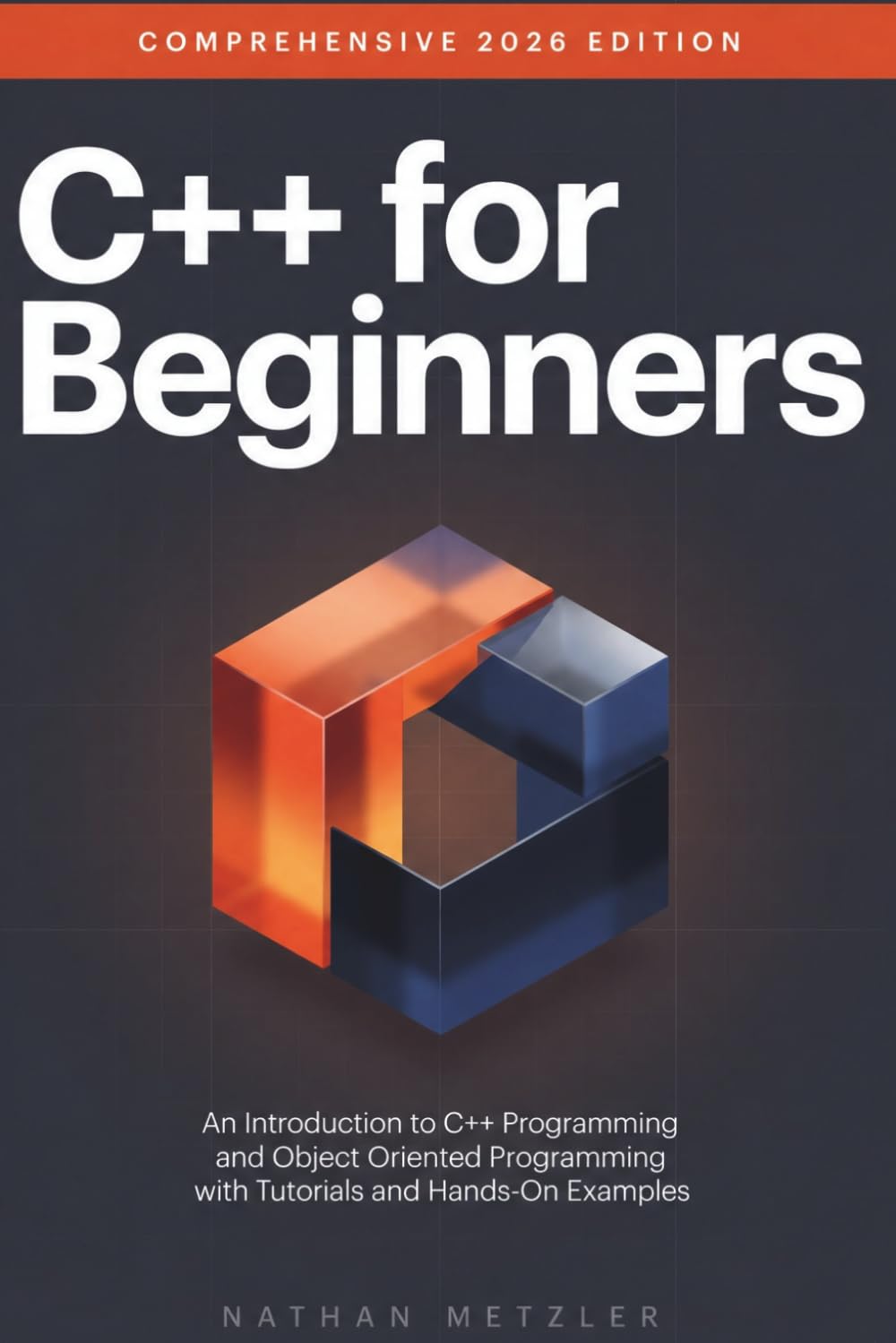 C++ for Beginners: An Introduction to C++ Programming and Object Oriented Programming with Tutorials and Hands-On Examples (Programming for Beginners)