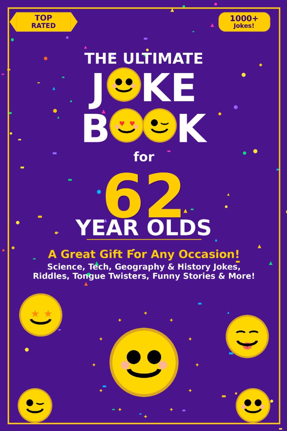The Ultimate Joke Book for 62 Year Olds: A Great Gift For Any Occasion! (Joke Books by Age)