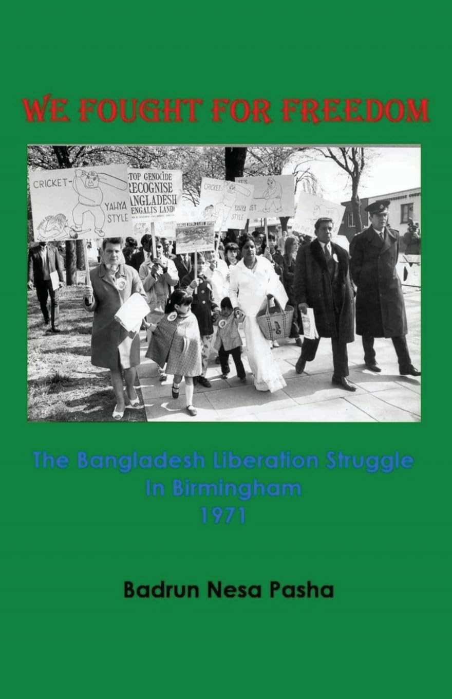 We Fought for Freedom: The Bangladesh Liberation Struggle in Birmingham 1971