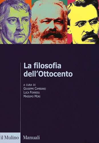 La filosofia dell'Ottocento. Dall'età kantiana a Nietzsche
