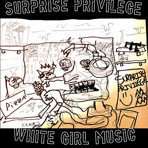 White Girl Music [Explicit] Surprise Privilege Digital Music