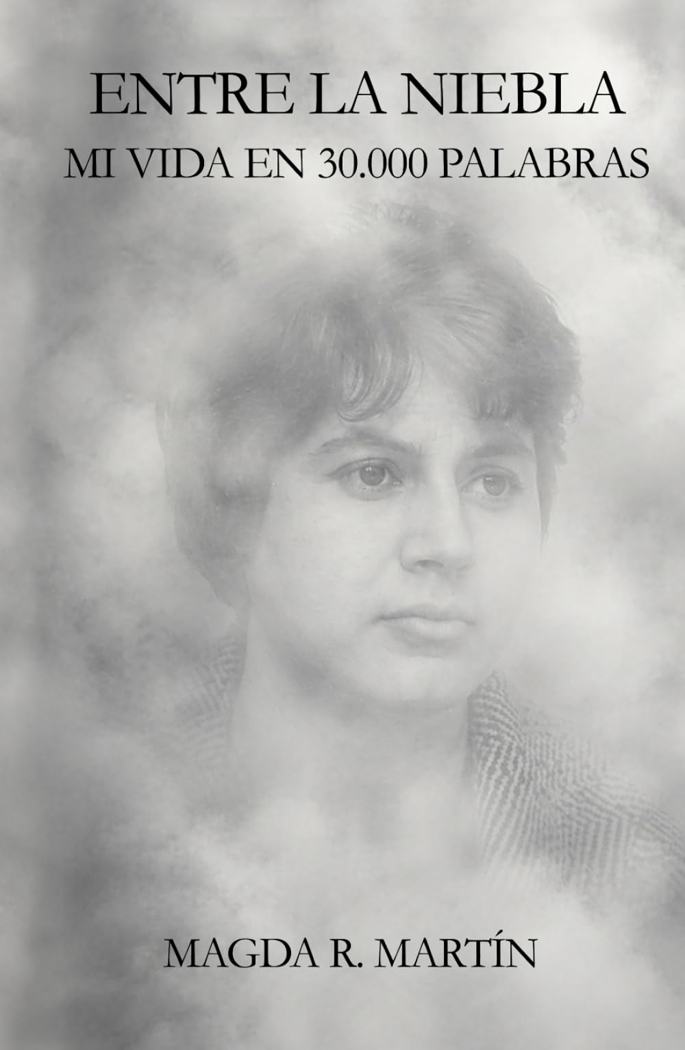 ENTRE LA NIEBLA MI VIDA EN 30.000 PALABRAS