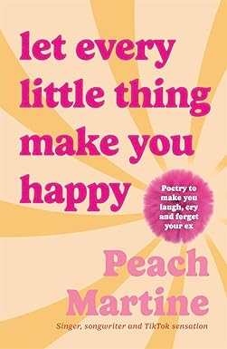 LET EVERY LITTLE THING MAKE YOU HAPPY
