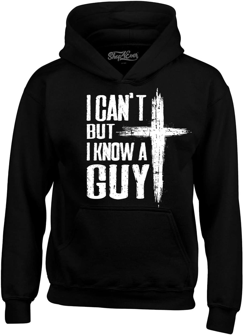 shop4ever I Can't but I Know a Guy Jesus Religious Hoodie Sweatshirts