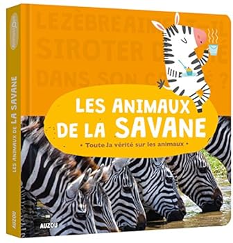 LES ANIMAUX DE LA SAVANE (COLL. ANIMOSCOPE): TOUTE LA VÉRITÉ SUR LES ANIMAUX