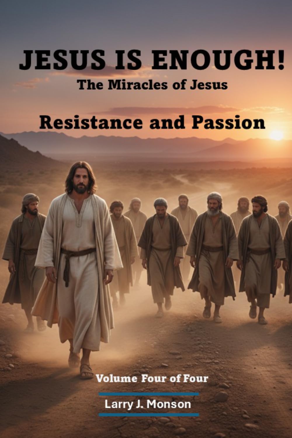 Jesus is Enough - The Miracles of Jesus: Resistance and Passion