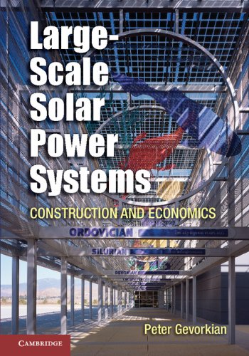 Large-Scale Solar Power Systems: Construction and Economics (Sustainability Science and