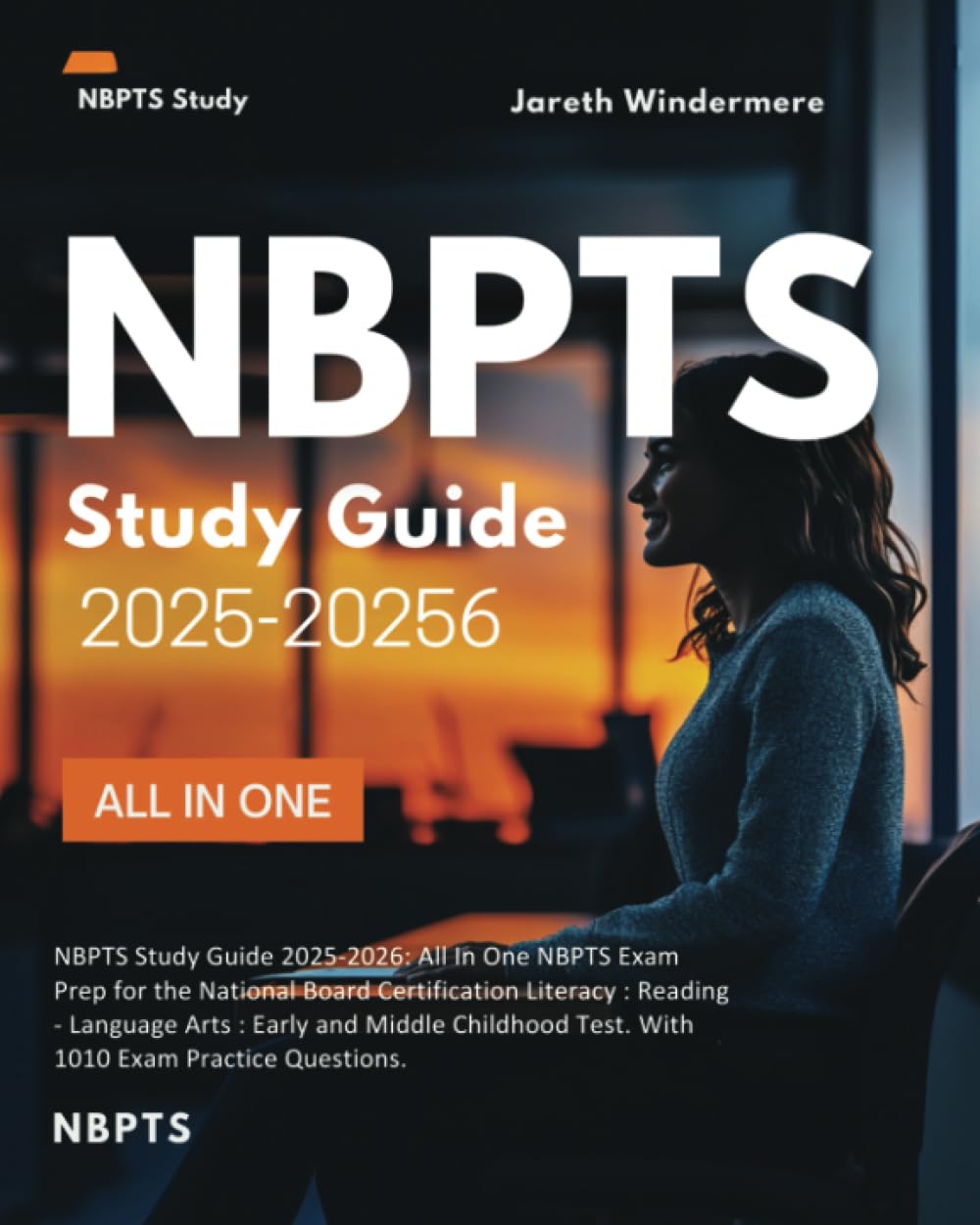 NBPTS Study Guide 2025-2026: All In One NBPTS Exam Prep for the National Board Certification Literacy : Reading - Language Arts : Early and Middle Childhood Test. With 1010 Exam Practice Questions