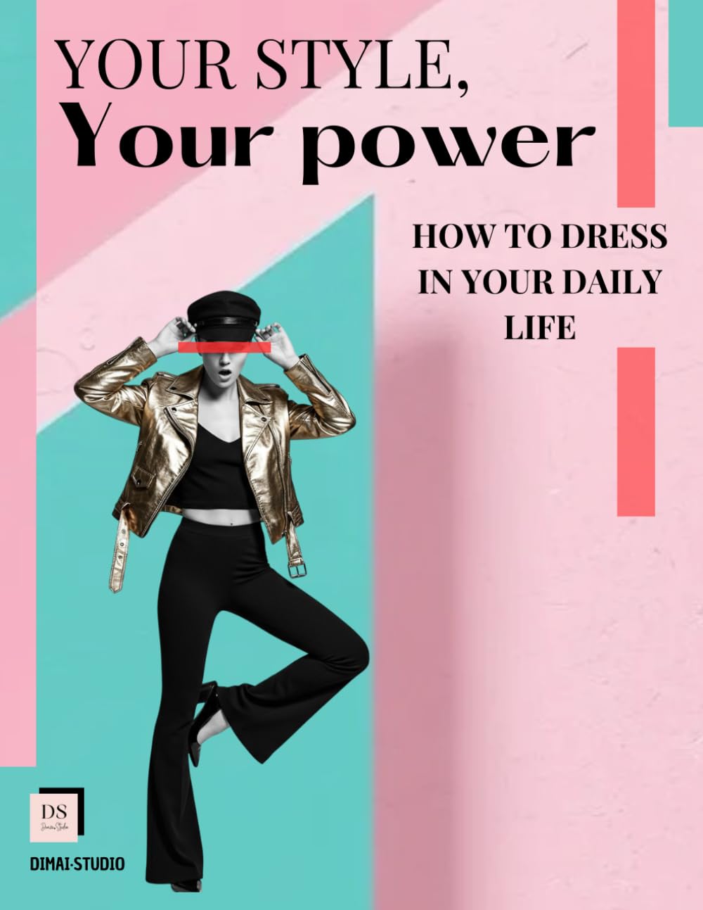 Your style, your power: How to dress in your daily life      Paperback – March 16, 2025