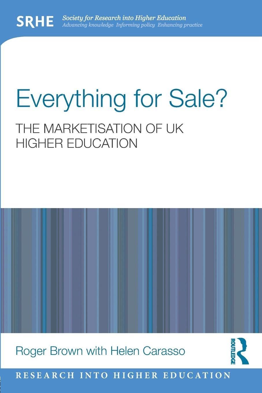 Everything for Sale? The Marketisation of UK Higher Education (R