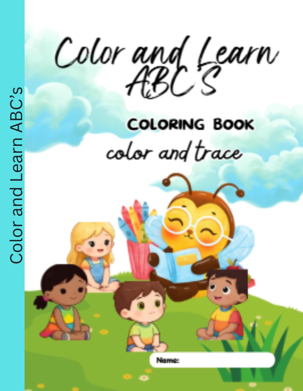 Color and Learn ABC'S: Coloring Book Color and Trace