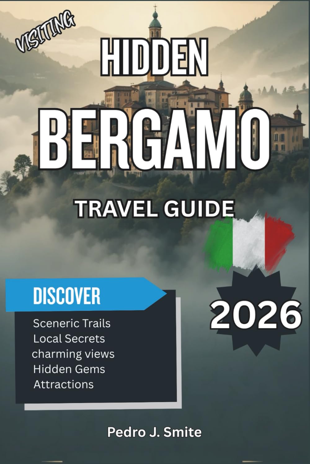 Hidden Bergamo 2026: Explore Medieval Streets, Scenic Hilltop Views, and Authentic Lombardian Cuisine