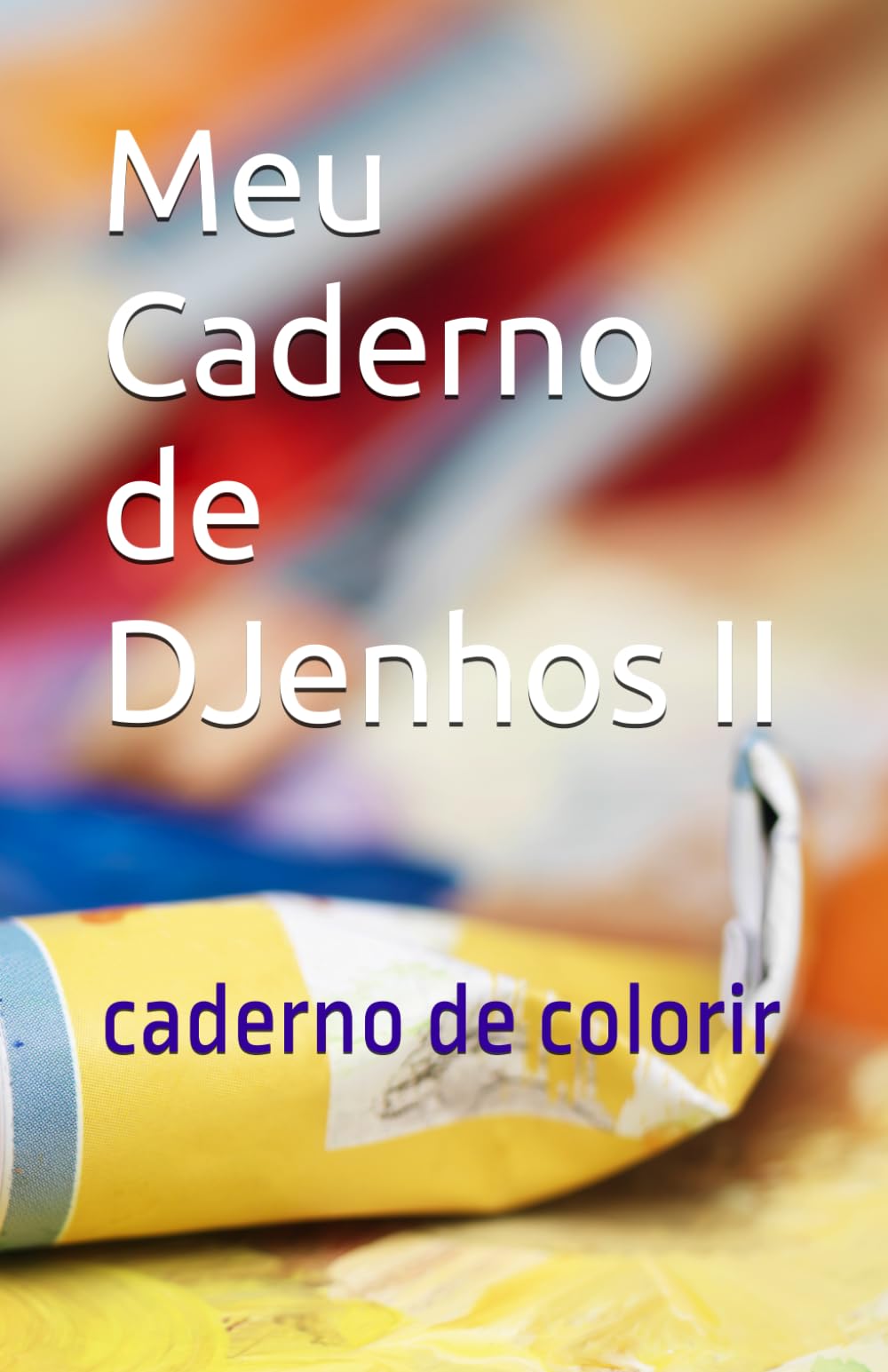 Meu Caderno de DJenhos II: caderno de colorir