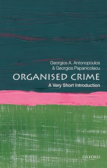 Organized Crime: A Very Short Introduction