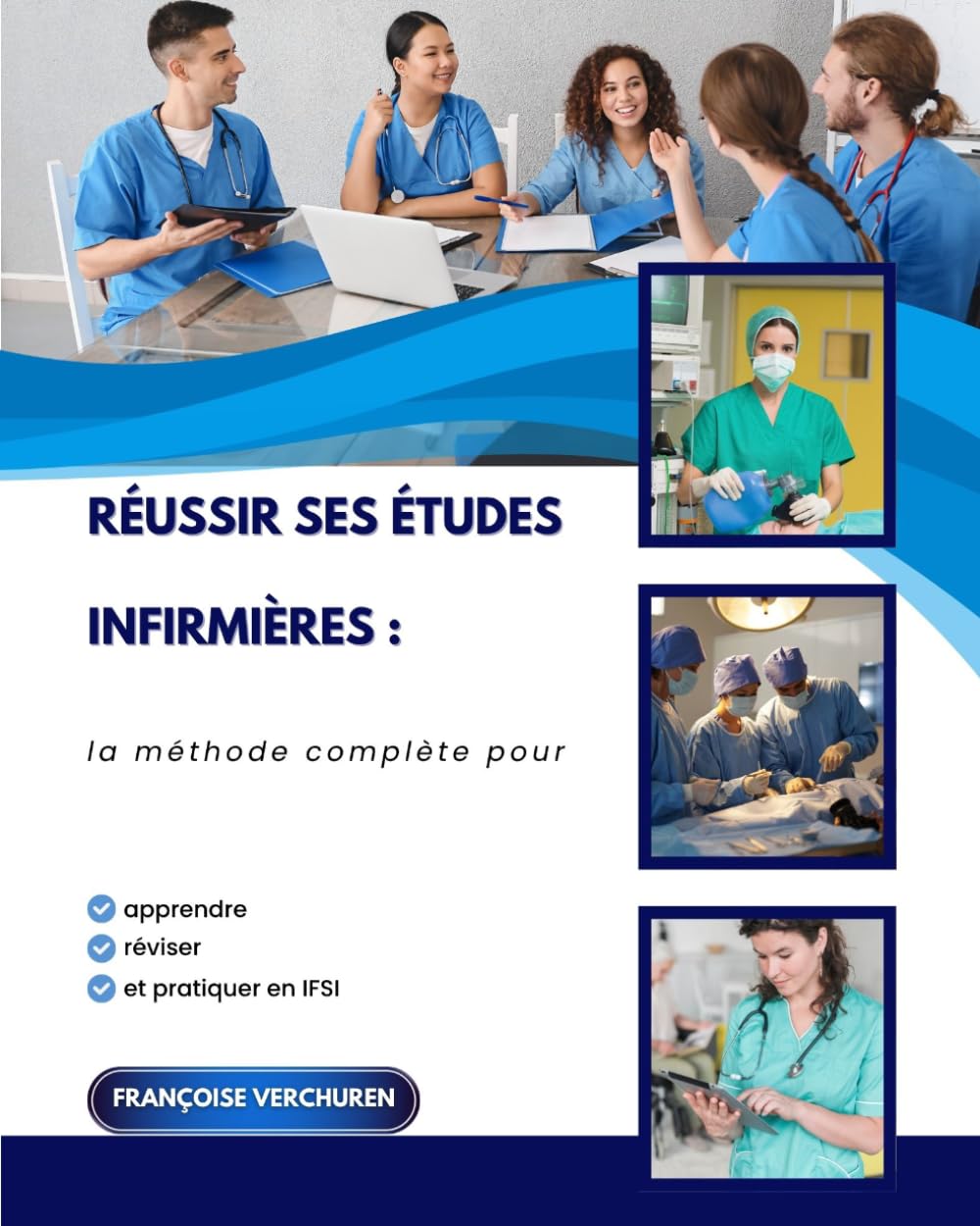 Réussir ses études infirmières : la méthode complète pour apprendre, réviser et pratiquer en IFSI