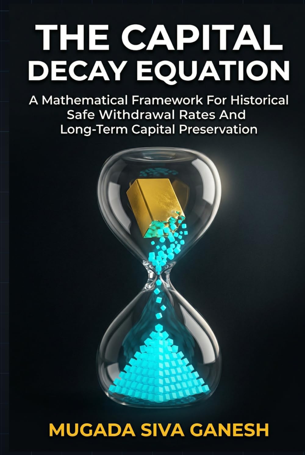 The Capital Decay Equation: A Mathematical Framework For Historical Safe Withdrawal Rates And Long-Term Capital Preservation