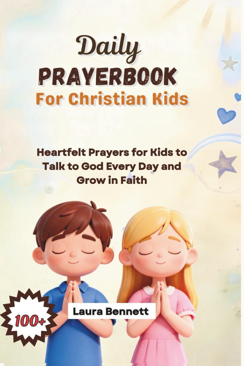 Daily Prayerbook for Christian Kids: Heartfelt Prayers for Kids to Talk to God Every Day and Grow in Faith