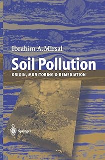 Soil Pollution: Origin, Monitoring & Remediation