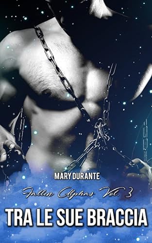 Tra le sue braccia (Fallen Alphas Vol. 3)