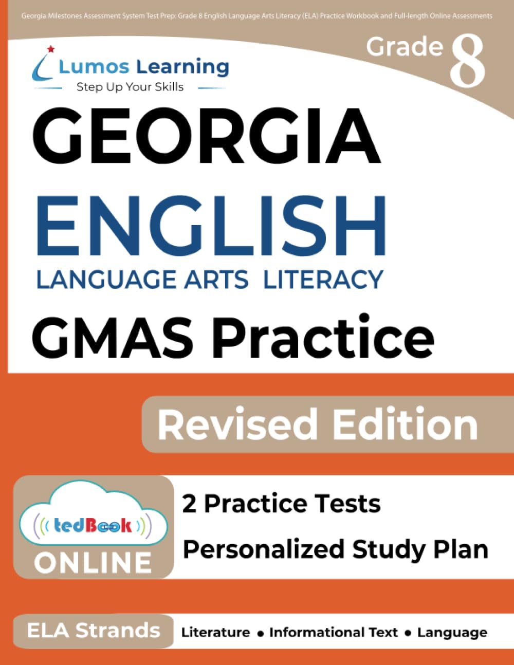 Georgia Milestones Assessment System Test Prep: Grade 8 English Language Arts Literacy (ELA) Practice Workbook and Full-length Online Assessments: GMAS Study Guide (GMAS by Lumos Learning)