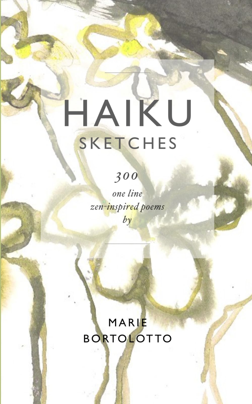 Haiku Sketches: 300 One Line Zen-Inspired Poems