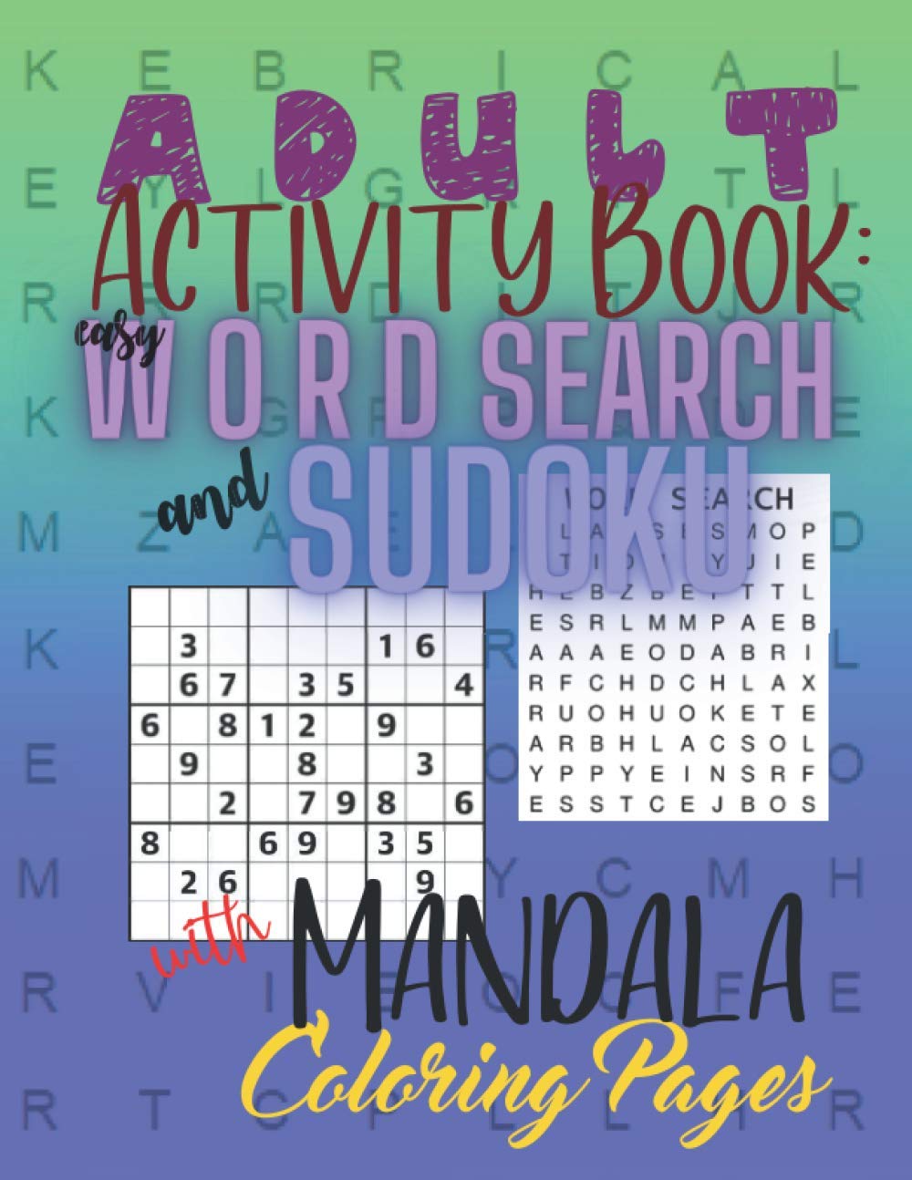 Adult Activity Book: Easy Word Search Book and Sudoku with Mandala coloring pages