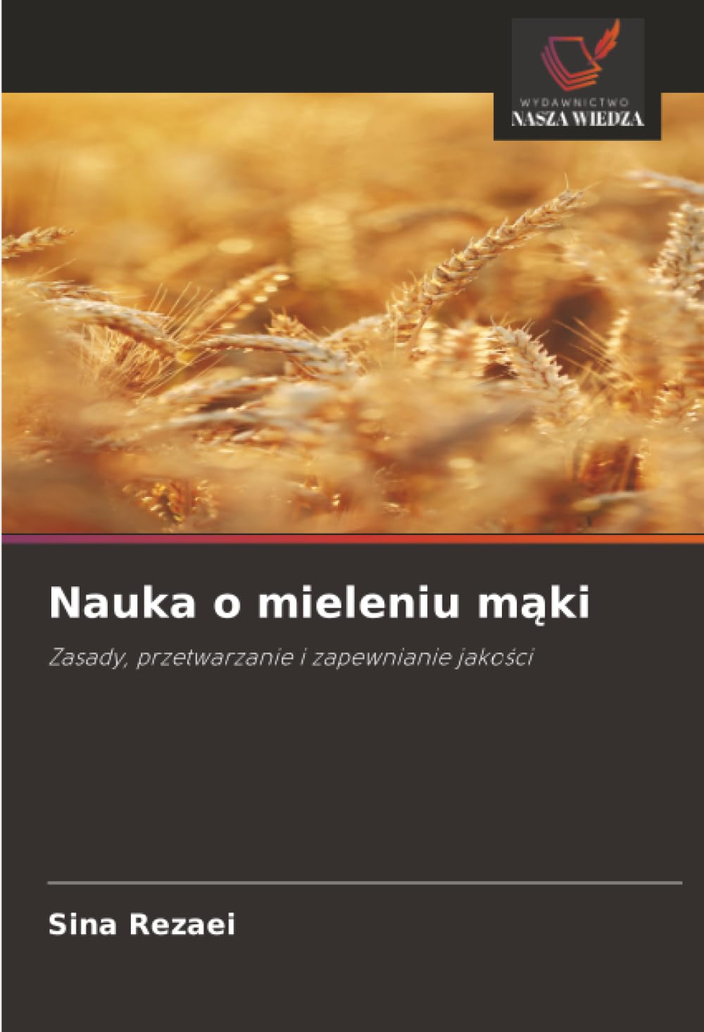Nauka o mieleniu mąki: Zasady, przetwarzanie i zapewnianie jako¿ci