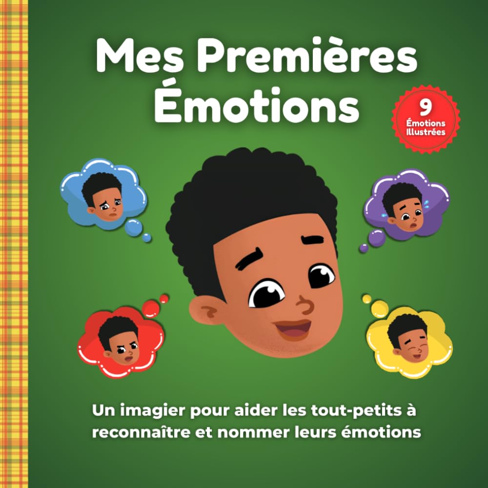 Mes Premières Émotions : Un Imagier Pour Aider les Tout-Petits à Reconnaître et Nommer Leurs Émotions - Aymeric