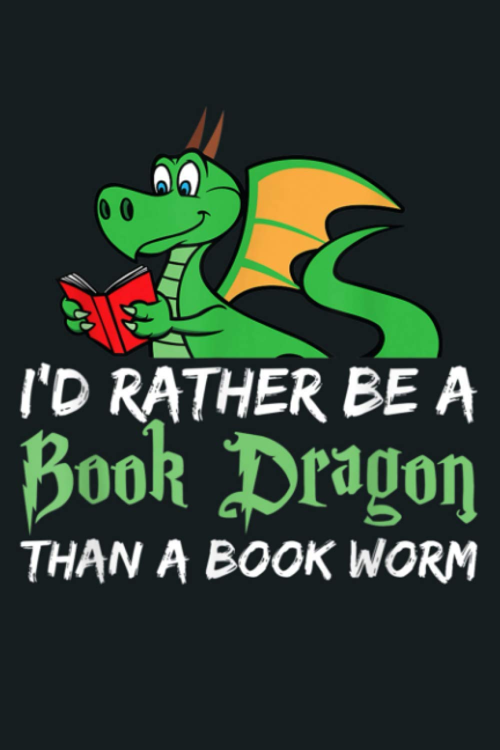 I D Rather Be A Book Dragon Than A Book Worm Gift: Notebook Planner - 6x9 inch Daily Planner Journal, To Do List Notebook, Daily Organizer, 114 Pages