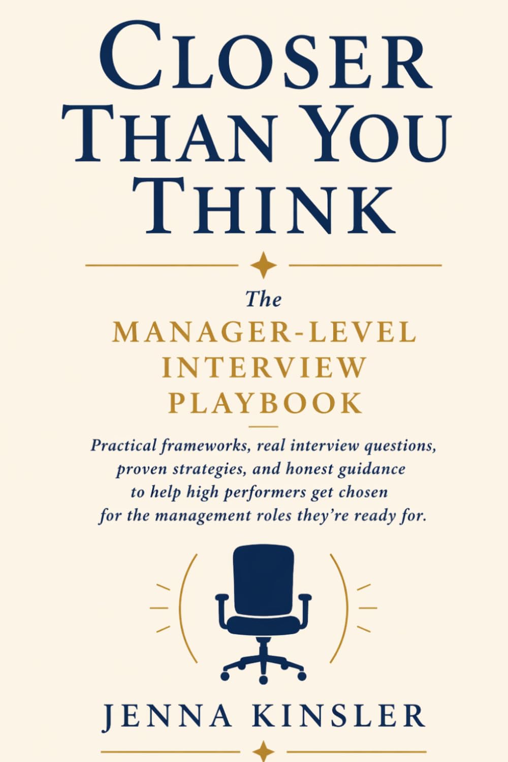 Closer Than You Think: The Manager Level Interview Playbook (The Career Confidence Series)