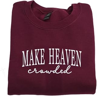 COUPLEHOODIES Custom Embroidered Make Heaven Crowded Sweatshirt – Inspirational Christian Gift for Women, Men, Teens or Group